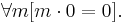 \forall m [m\cdot 0 = 0].