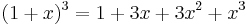 (1%2Bx)^3=1%2B3x%2B3x^2%2Bx^3 \,