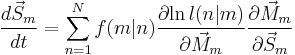  \frac{d \vec S_m }{dt} = \sum_{n=1}^N { f(m|n) \frac{\partial{\ln l(n|m)} }{\partial{\vec M_m} } \frac{\partial{\vec M_m}}{\partial{\vec S_m}} } 