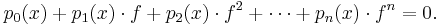 p_0(x) %2B p_1(x) \cdot f %2B p_2(x)\cdot f^2 %2B \cdots %2B p_n(x)\cdot f^n = 0.