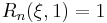 R_n(\xi,1)=1