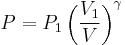  P = P_1 \left(\frac{V_1}{V} \right)^\gamma 