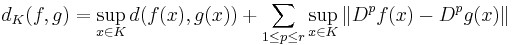 d_K(f,g) = \sup_{x\in K} d(f(x),g(x)) %2B \sum_{1\le p\le r} \sup_{x\in K}\|D^pf(x) - D^pg(x)\|