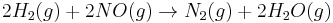  2H_2 (g) %2B 2 NO(g) \rarr N_2 (g) %2B 2 H_2O (g)