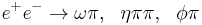  e^%2Be^- \to \omega \pi,~~ \eta \pi \pi,~~ \phi \pi 