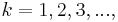 k=1,2,3,...,