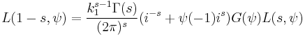 L(1-s,\psi)= {k_1^{s-1}\Gamma(s)\over (2\pi)^s} (i^{-s}%2B\psi(-1)i^s)G(\psi)L(s,\psi)