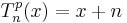 T^p_n (x) = x%2Bn