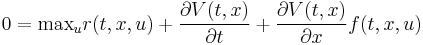 0=\text{max}_u r(t,x,u)%2B\frac {\partial V(t,x)}{\partial t}%2B\frac{\partial V(t,x)}{\partial x}f(t,x,u) 