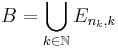  B = \bigcup_{k\in\mathbb{N}} E_{n_k,k}