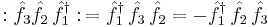 �: \hat{f}_3 \hat{f}_2 \, \hat{f}_1^\dagger �: \,= \hat{f}_1^\dagger \,\hat{f}_3 \, \hat{f}_2 = -\hat{f}_1^\dagger \,\hat{f}_2 \, \hat{f}_3 