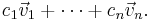 c_1 \vec{v}_1%2B\cdots%2Bc_n \vec{v}_n.