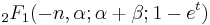 _{2}F_{1}(-n,\alpha;\alpha%2B\beta;1-e^{t})\!