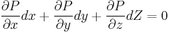 {\partial P \over \partial x}dx %2B {\partial P \over \partial y}dy %2B {\partial P \over \partial z} dZ = 0 