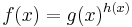 f(x)=g(x)^{h(x)}\,\!