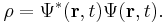 \rho=\Psi^*(\bold{r},t)\Psi(\bold{r},t).