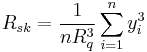 R_{sk} = \frac{1}{n R_q^3} \sum_{i=1}^{n} y_i^3 