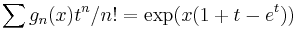 \displaystyle \sum g_n(x)t^n/n! = \exp(x(1%2Bt-e^t)) 