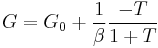 G =  G_{0} %2B \frac {1} {\beta} \frac {-T} {1 %2BT} 