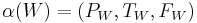 \alpha(W) = (P_W,T_W,F_W)