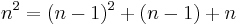  n ^ 2 = (n - 1) ^ 2 %2B (n - 1) %2B n 