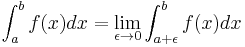 \int_{a}^{b} f(x)dx = \lim_{\epsilon \to 0} \int_{a%2B\epsilon}^{b} f(x)dx