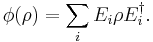 \phi ( \rho ) = \sum_i E_i \rho E_i^\dagger. \, 