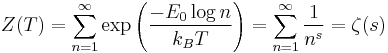 Z(T) = \sum_{n=1}^\infty \exp \left(\frac{-E_0 \log n}{k_B T}\right) = \sum_{n=1}^\infty \frac{1}{n^s} = \zeta (s) 