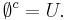 \empty ^{c} =U.