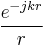  \frac{e^{-jkr}}{r}