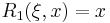 R_1(\xi,x)=x\,