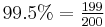 \textstyle 99.5%=\frac{199}{200}