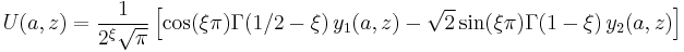 
U(a,z)=\frac{1}{2^\xi\sqrt{\pi}}
\left[
\cos(\xi\pi)\Gamma(1/2-\xi)\,y_1(a,z)
-\sqrt{2}\sin(\xi\pi)\Gamma(1-\xi)\,y_2(a,z)
\right]
