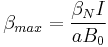 \beta_{max} = \frac{\beta_N I}{a B_0}