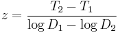 z = \frac{T_2 - T_1}{\log D_1 - \log D_2}