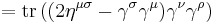  = \operatorname{tr} \left( (2 \eta^{\mu \sigma} - \gamma^\sigma \gamma^\mu ) \gamma^\nu \gamma^\rho  \right) \,