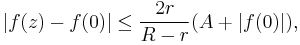 |f(z)-f(0)| \le \frac{2r}{R-r} (A%2B|f(0)|),