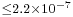 \scriptstyle \leq2.2\times10^{-7}