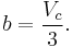 b = \frac{V_c}{3}.