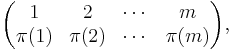 \begin{pmatrix} 1 & 2 & \cdots & m \\ \pi(1) & \pi(2) & \cdots & \pi(m) \end{pmatrix},