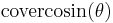 \operatorname{covercosin}(\theta)