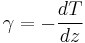 \gamma = -\frac{dT}{dz}