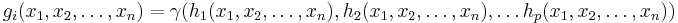 g_i(x_1,x_2,\dots,x_n) = \gamma(h_1(x_1,x_2,\dots,x_n), h_2(x_1,x_2,\dots,x_n), \dots h_p(x_1,x_2,\dots,x_n))