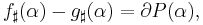  f_{\sharp} (\alpha) - g_{\sharp}(\alpha) = \partial P(\alpha),