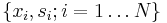 \{x_i,s_i;i=1\dots N\}