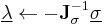 \underline{\lambda} \leftarrow -\mathbf J_\sigma^{-1} \underline{\sigma}