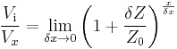 \frac {V_\mathrm i}{V_x} = \lim_{\delta x \to 0} \left ( 1 %2B \frac {\delta Z}{Z_0} \right)^{\frac{x}{\delta x}}