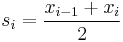 s_i = \frac{x_{i-1} %2B x_i}{2}