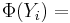 \Phi(Y_i)=