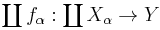 \coprod f_\alpha�: \coprod X_\alpha \to Y